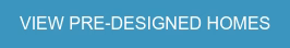 VIEW PREDESIGNED HOMES