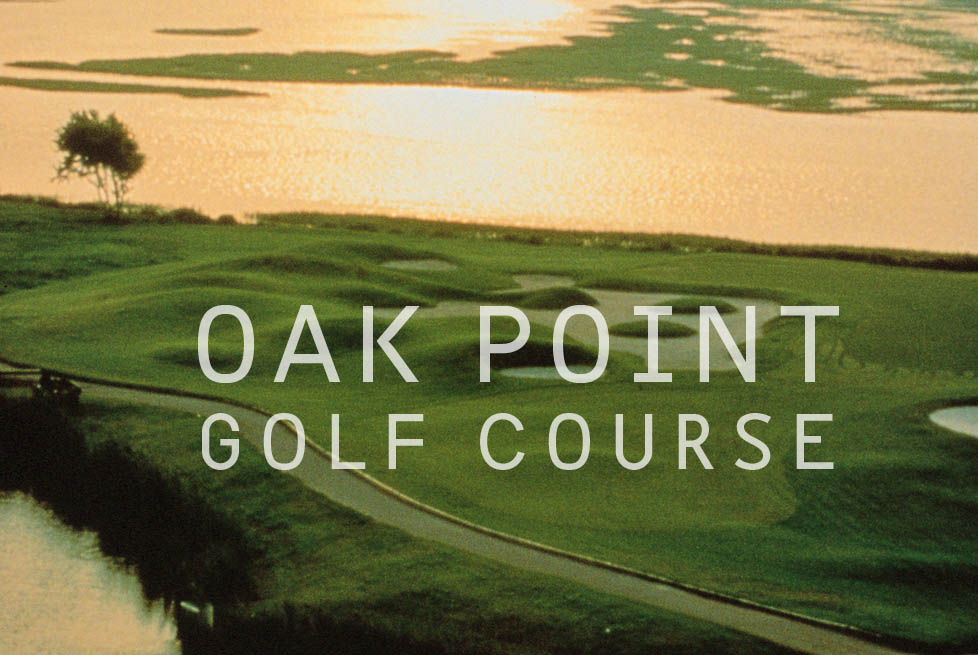 Golf - Resort Courses - Oak Point Golf Course